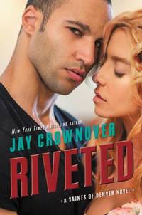 Riveted : A Saints of Denver Novel