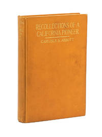 Recollections of a California Pioneer by ABBOTT, CARLISLE S - 1917