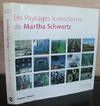 LES PAYSAGES ICONOCLASTES DE MARTHA SCHWARTZ