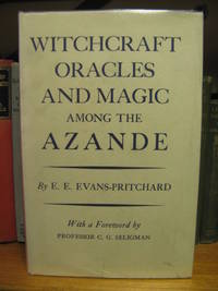 Witchcraft, Oracles and Magic Among the Azande by Evans-Pritchard, E. E - 1951