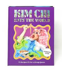 Kim Chi Eats the World: 75 Recipes Fit for a (Drag) Queen SIGNED FIRST EDITION