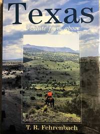 Texas: A Salute from Above by T. R. Fehrenbach - Hardcover - January 2003 - from Revue & Revalued Books (SKU: 268)