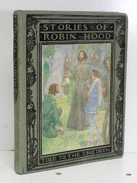 Stories of Robin Hood by H E Marshall - 1910