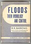 FLOODS: Their Hydrology and Control