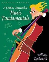 A Creative Approach to Music Fundamentals (Book &amp; CD) by William Duckworth - 2000-02-03