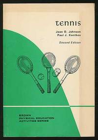 Tennis by Joan D. and Paul J. Xanthos JOHNSON - Paperback - 1972 - from Between the Covers- Rare Books, Inc. ABAA (SKU: 154884)