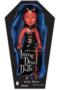 Unauthorized Guide to Collecting Living Dead Dolls&acirc;&cent;: Value & Reference...