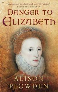 Danger to Elizabeth : The Catholics under Elizabeth I