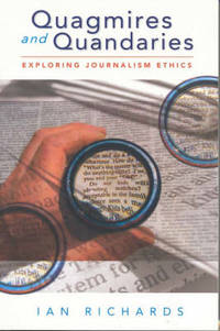 Quagmires and Quandaries: Understanding Journalism Ethics