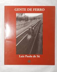 Gente De Ferro - Retratos Passageiros da Estrada de Ferro Vitoria a Minas - Luis Paulo De Sa...