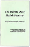 The Debate Over Health Security: the political economy of health care