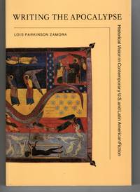 Writing the Apocalypse Historical Vision in Contemporary U. S. and Latin  American Fiction by Zamora, Lois Parkinson - 1993