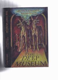 The Deep Museum: Ghost Stories of a Melancholic -by Jessica Amanda Salmonson / Ash Tree Press