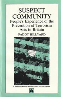 Suspect Community: People's Experiences of the Prevention of Terrorism Acts in Britain