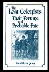 The Lost Colonists: Their Fortune and Probable Fate (America's 400th Anniversary Series)