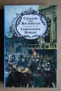 Cavaliers & Roundheads: The English Civil War 1642 1649.