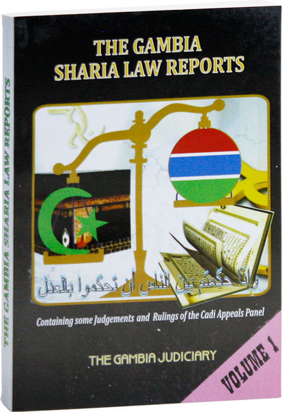 The Gambia Sharia Law Reports. Volume 1, 2011. Containing some judgements and Rulings of the Cadi Appeals Panel