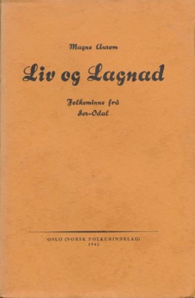 Liv og lagnad. Folkeminne frå Sør-Odal