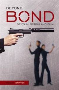 Beyond Bond : Spies in Fiction and Film