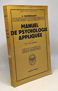 Manuel de psychologie appliquée - avec 13 graphiques - préface de Roger Gal -...