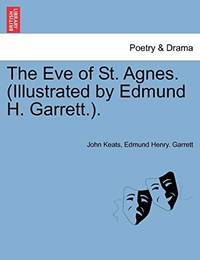 cover of The Eve of St. Agnes. (Illustrated by Edmund H. Garrett.).