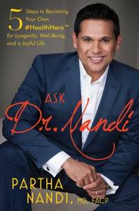 Ask Dr. Nandi : 5 Steps to Becoming Your Own #HealthHero for Longevity, Well-Being, and a Joyful...