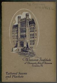 Tailored Seams and Plackets by Woman&#39;s Institute of Domestic Arts & Sciences, Scranton, PA - 1923