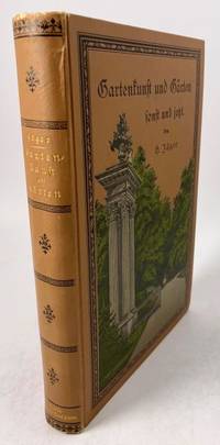 Gartenkunst und Gärten sonst und jetzt. Handbuch…