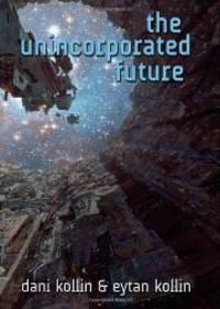 The Unincorporated Future The Unincorporated Man