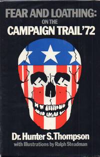Fear and Loathing on the Campaign Trail '72 by Dr Hunter S. - 1st Edition - 1973 - from Bill Leone, Bookseller ABAA (SKU: 18350)