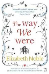 Way We Were by Elizabeth Noble - 2011-05-08