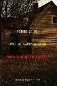 Lives We Carry with Us. Profiles of Moral Courage.