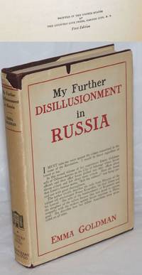 image of My further disillusionment in Russia; being a continuation of Miss Goldman's experiences in Russia as given in