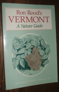 Ron Rood&#039;s Vermont: a Nature Guide by Rood, Ronald N - 1988