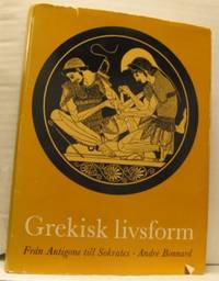 Grekisk livsform II 2. Från Antigone till…