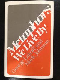 Metaphors We Live By by Lakoff, George and Johnson, Mark - 1980