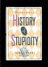 Natural History of Stupidity by Tabori, Paul