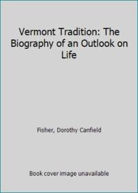 Vermont Tradition The Biography Of An Outlook On Life