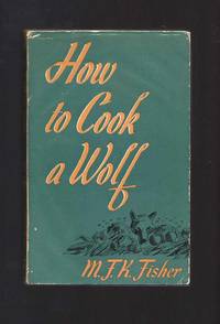 HOW TO COOK A WOLF by Fisher, M. F. K - 1942