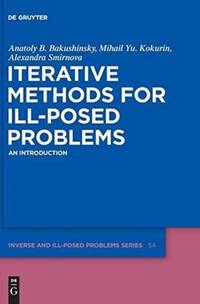 Iterative Methods for Ill-Posed Problems