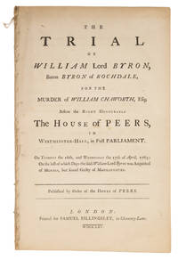 The Trial of William Lord Byron, Baron Byron of Rochdale, For the..