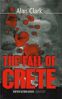 The fall of Crete. by Clark, Alan - 1962