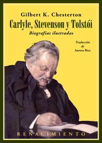 Carlyle, Stevenson y Tolstói. Biografías ilustradas. Traducción de Aurora Rice. Chesterton...