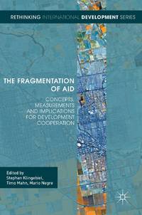 The Fragmentation of Aid : Concepts, Measurements and Implications for Development Cooperation