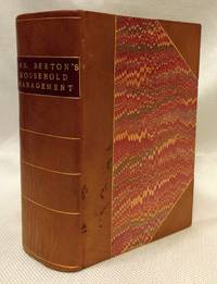 The Book of Household Management; Comprising Information for the MISTRESS, HOUSEKEEPER, COOK, KITCHEN-MAID,… by Isabella Mary Beeton - First Edition - 1861 - from The Book House in Dinkytown (SKU: 266549)