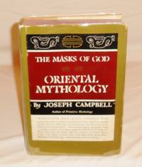 The Masks of God: Oriental Mythology by Joseph Campbell - 1962