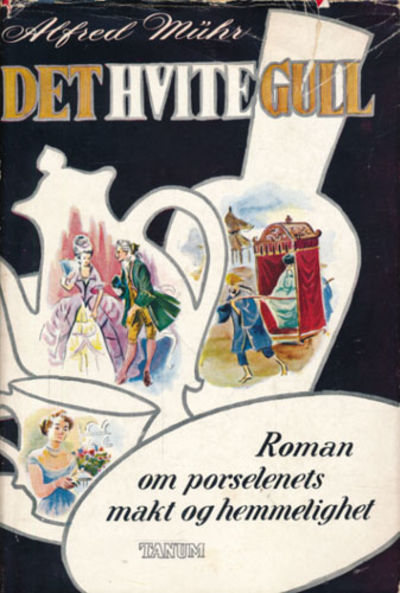 Det hvite gull. Roman om porselenets makt og…