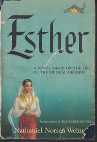 image of Esther A Novel Based on the Life of the Biblical Heroine