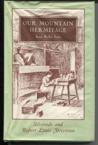 image of Our Mountain Hermitage : Silverado and Robert Louis Stevenson