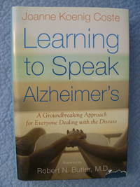 cover of Learning to Speak Alzheimer's: a Groundbreaking Approach for Everyone Dealing with the Disease